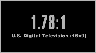 U.S. Digital TV (1.78:1 or 16x9)