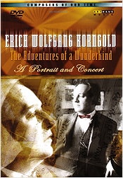 Erich Wolfgang Korngold: The Adventures of a Wunderkind