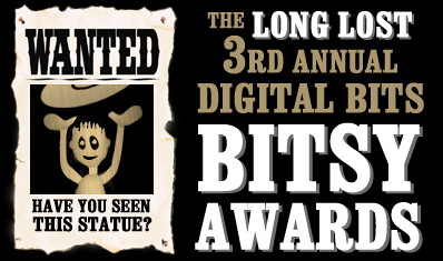 The Long Lost 3rd Annual Digital Bits Bitsy Awards!  Come on in...!