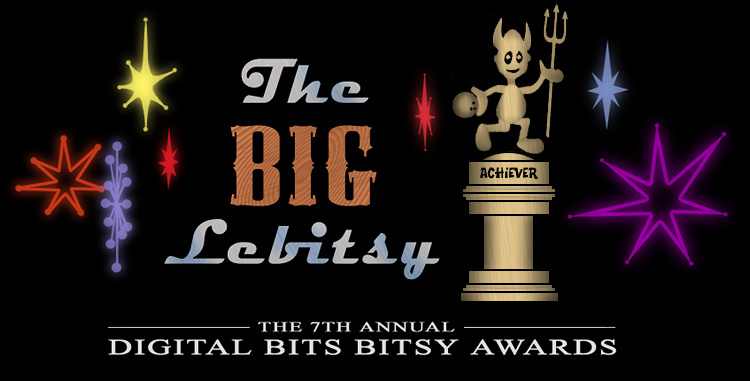 The 7th Annual Digital Bits Bitsy Awards!  Come on in...!