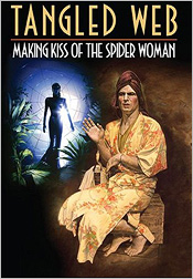 Tangled Web: Making Kiss of the Spider Woman