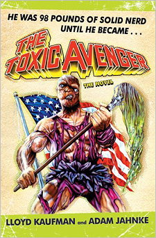 The Toxic Avenger: The Novel