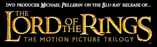 Michael Pellerin on the Lord of the Rings Blu-rays