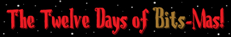 The Twelve Days of Bits-Mas!